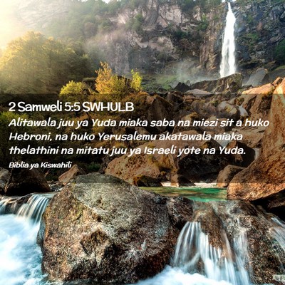 Picture 02 - 2 Samweli 5:5 SWHULB - Alitawala juu ya Yuda miaka saba na miezi sit a - Bible Verse Picture