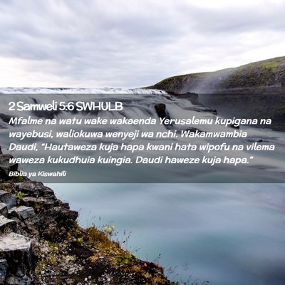 Picture 02 - 2 Samweli 5:6 SWHULB - Mfalme na watu wake wakaenda Yerusalemu kupigana - Bible Verse Picture