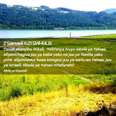 Picture 02 - 2 Samweli 6:21 SWHULB - Daudi akamjibu Mikali, “Nilifanya hivyo mbele - Bible Verse Picture
