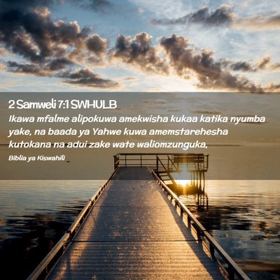 Picture 02 - 2 Samweli 7:1 SWHULB - Ikawa mfalme alipokuwa amekwisha kukaa katika - Bible Verse Picture