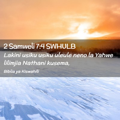 Picture 02 - 2 Samweli 7:4 SWHULB - Lakini usiku usiku uleule neno la Yahwe lilimjia - Bible Verse Picture