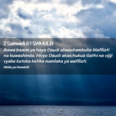 Picture 02 - 2 Samweli 8:1 SWHULB - ikawa baada ya haya Daudi aliwashambulia - Bible Verse Picture
