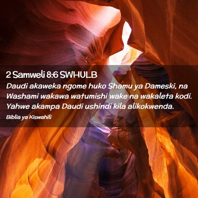 Picture 02 - 2 Samweli 8:6 SWHULB - Daudi akaweka ngome huko Shamu ya Dameski, na - Bible Verse Picture