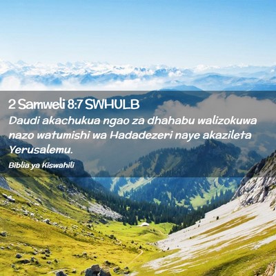 Picture 02 - 2 Samweli 8:7 SWHULB - Daudi akachukua ngao za dhahabu walizokuwa nazo - Bible Verse Picture