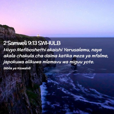 Picture 02 - 2 Samweli 9:13 SWHULB - Hivyo Mefiboshethi akaishi Yerusalemu, naye akala - Bible Verse Picture