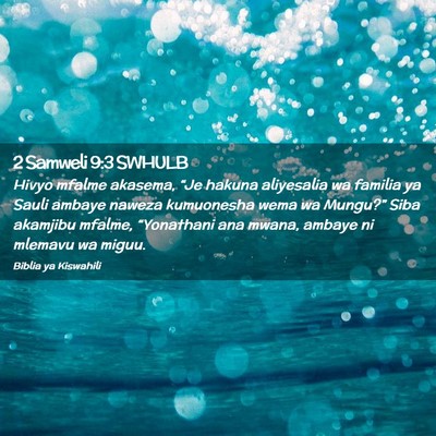 Picture 02 - 2 Samweli 9:3 SWHULB - Hivyo mfalme akasema, “Je hakuna aliyesalia wa - Bible Verse Picture