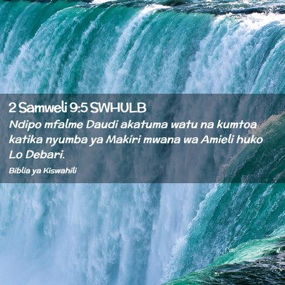 Picture 02 - 2 Samweli 9:5 SWHULB - Ndipo mfalme Daudi akatuma watu na kumtoa katika - Bible Verse Picture