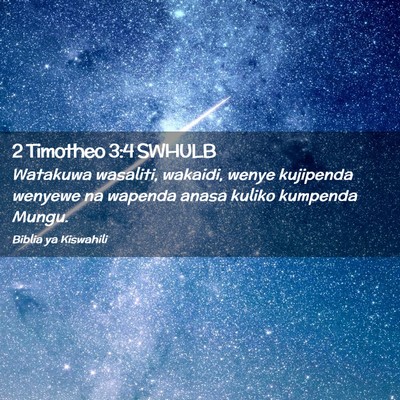 Picture 02 - 2 Timotheo 3:4 SWHULB - Watakuwa wasaliti, wakaidi, wenye kujipenda - Bible Verse Picture