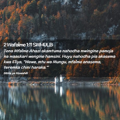 Picture 02 - 2 Wafalme 1:11 SWHULB - Tena Mfalme Ahazi akamtuma nahodha mwingine - Bible Verse Picture
