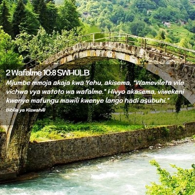 Picture 02 - 2 Wafalme 10:8 SWHULB - Mjumbe mmoja akaja kwa Yehu, akisema, - Bible Verse Picture