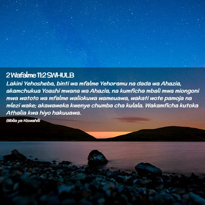 Picture 02 - 2 Wafalme 11:2 SWHULB - Lakini Yehosheba, binti wa mfalme Yehoramu na - Bible Verse Picture