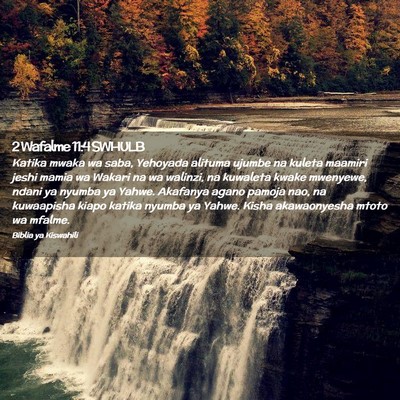 Picture 02 - 2 Wafalme 11:4 SWHULB - Katika mwaka wa saba, Yehoyada alituma ujumbe na - Bible Verse Picture