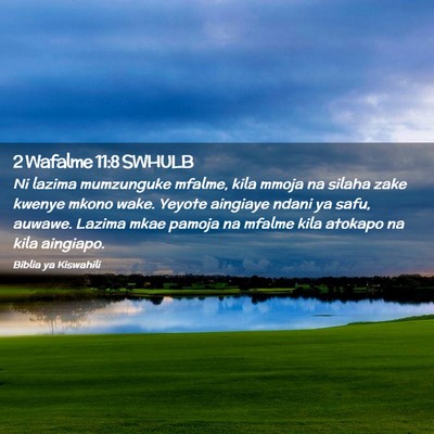 Picture 02 - 2 Wafalme 11:8 SWHULB - Ni lazima mumzunguke mfalme, kila mmoja na silaha - Bible Verse Picture