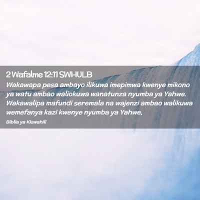 Picture 02 - 2 Wafalme 12:11 SWHULB - Wakawapa pesa ambayo ilikuwa imepimwa kwenye - Bible Verse Picture