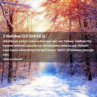 Picture 02 - 2 Wafalme 13:11 SWHULB - Akafanya yaliyo maovu kwenye uso wa Yahwe. - Bible Verse Picture