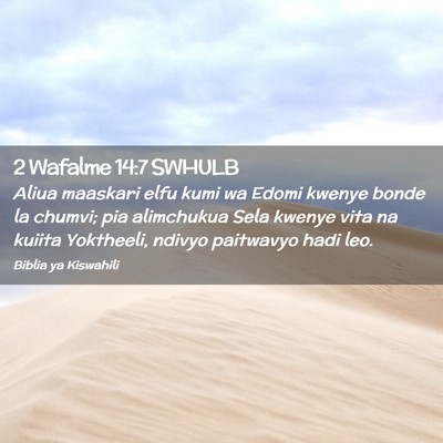 Picture 02 - 2 Wafalme 14:7 SWHULB - Aliua maaskari elfu kumi wa Edomi kwenye bonde la - Bible Verse Picture