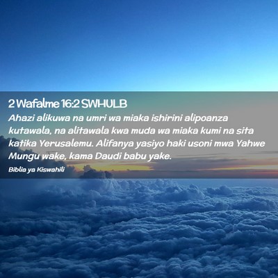 Picture 02 - 2 Wafalme 16:2 SWHULB - Ahazi alikuwa na umri wa miaka ishirini alipoanza - Bible Verse Picture