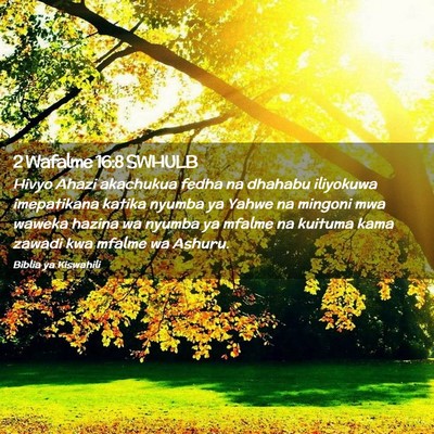 Picture 02 - 2 Wafalme 16:8 SWHULB - Hivyo Ahazi akachukua fedha na dhahabu iliyokuwa - Bible Verse Picture