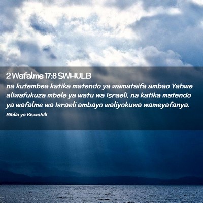 Picture 02 - 2 Wafalme 17:8 SWHULB - na kutembea katika matendo ya wamataifa ambao - Bible Verse Picture