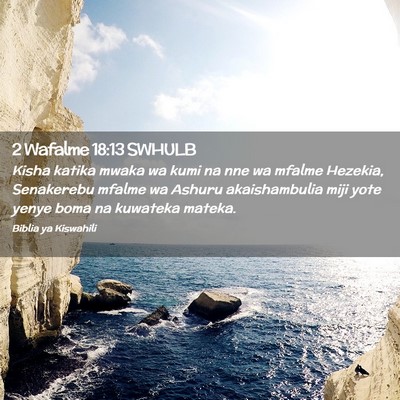 Picture 02 - 2 Wafalme 18:13 SWHULB - Kisha katika mwaka wa kumi na nne wa mfalme - Bible Verse Picture