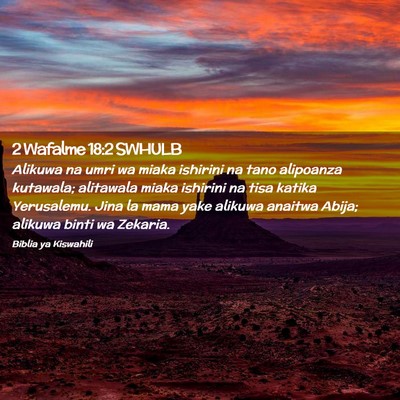 Picture 02 - 2 Wafalme 18:2 SWHULB - Alikuwa na umri wa miaka ishirini na tano - Bible Verse Picture