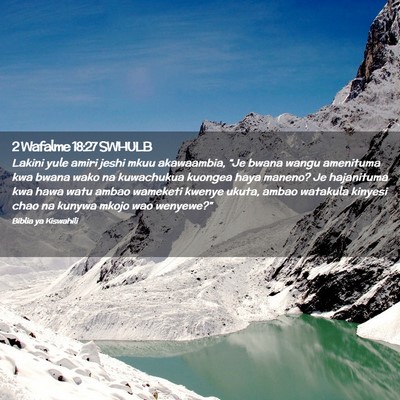 Picture 02 - 2 Wafalme 18:27 SWHULB - Lakini yule amiri jeshi mkuu akawaambia, “Je - Bible Verse Picture