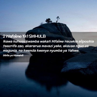 Picture 02 - 2 Wafalme 19:1 SWHULB - Ikawa kuhusu kwamba wakati Mfalme Hezekia - Bible Verse Picture