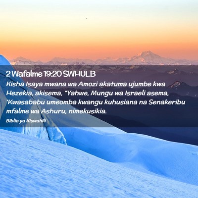 Picture 02 - 2 Wafalme 19:20 SWHULB - Kisha Isaya mwana wa Amozi akatuma ujumbe kwa - Bible Verse Picture