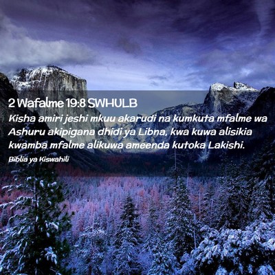 Picture 02 - 2 Wafalme 19:8 SWHULB - Kisha amiri jeshi mkuu akarudi na kumkuta mfalme - Bible Verse Picture