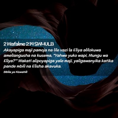 Picture 02 - 2 Wafalme 2:14 SWHULB - Akayapiga maji pamoja na lile vazi la Eliya - Bible Verse Picture