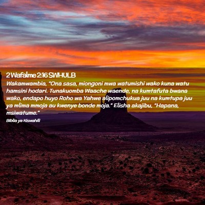Picture 02 - 2 Wafalme 2:16 SWHULB - Wakamwambia, “Ona sasa, miongoni mwa watumishi - Bible Verse Picture