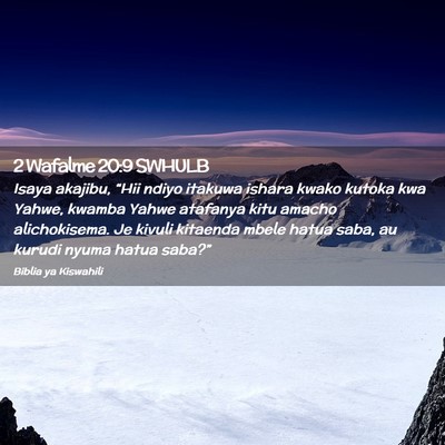 Picture 02 - 2 Wafalme 20:9 SWHULB - Isaya akajibu, “Hii ndiyo itakuwa ishara kwako - Bible Verse Picture