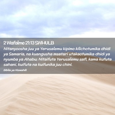 Picture 02 - 2 Wafalme 21:13 SWHULB - Nitanyoosha juu ya Yerusalemu kipimo - Bible Verse Picture