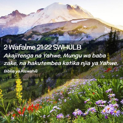 Picture 02 - 2 Wafalme 21:22 SWHULB - Akajitenga na Yahwe, Mungu wa baba zake, na - Bible Verse Picture