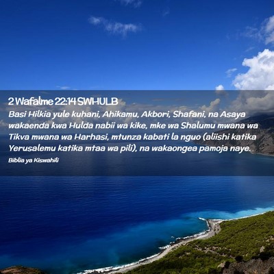 Picture 02 - 2 Wafalme 22:14 SWHULB - Basi Hilkia yule kuhani, Ahikamu, Akbori, - Bible Verse Picture