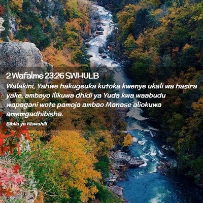 Picture 02 - 2 Wafalme 23:26 SWHULB - Walakini, Yahwe hakugeuka kutoka kwenye ukali wa - Bible Verse Picture