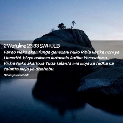 Picture 02 - 2 Wafalme 23:33 SWHULB - Farao Neko akamfunga gerezani huko Ribla katika - Bible Verse Picture