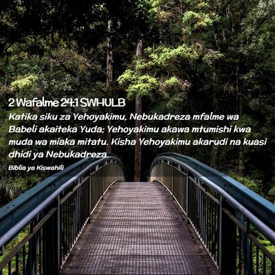 Picture 02 - 2 Wafalme 24:1 SWHULB - Katika siku za Yehoyakimu, Nebukadreza mfalme wa - Bible Verse Picture