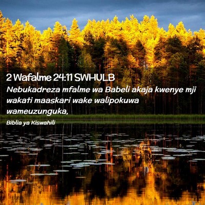 Picture 02 - 2 Wafalme 24:11 SWHULB - Nebukadreza mfalme wa Babeli akaja kwenye mji - Bible Verse Picture
