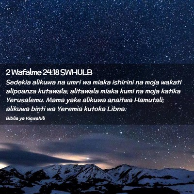 Picture 02 - 2 Wafalme 24:18 SWHULB - Sedekia alikuwa na umri wa miaka ishirini na moja - Bible Verse Picture