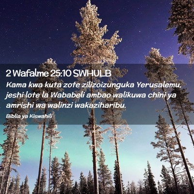 Picture 02 - 2 Wafalme 25:10 SWHULB - Kama kwa kuta zote zilizoizunguka Yerusalemu, - Bible Verse Picture