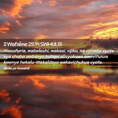 Picture 02 - 2 Wafalme 25:14 SWHULB - Masufuria, mabeleshi, makasi, vijiko, na vyombo - Bible Verse Picture