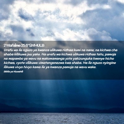 Picture 02 - 2 Wafalme 25:17 SWHULB - Urefu wa ile nguzo ya kwanza ulikuwa ridhaa kumi - Bible Verse Picture