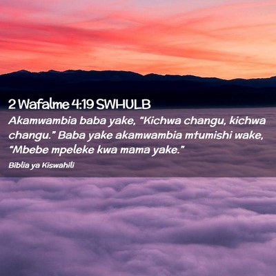 Picture 02 - 2 Wafalme 4:19 SWHULB - Akamwambia baba yake, “Kichwa changu, kichwa - Bible Verse Picture