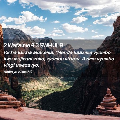 Picture 02 - 2 Wafalme 4:3 SWHULB - Kisha Elisha akasema, “Nenda kaazime vyombo kwa - Bible Verse Picture