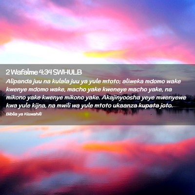 Picture 02 - 2 Wafalme 4:34 SWHULB - Alipanda juu na kulala juu ya yule mtoto; aliweka - Bible Verse Picture
