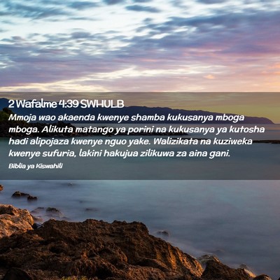 Picture 02 - 2 Wafalme 4:39 SWHULB - Mmoja wao akaenda kwenye shamba kukusanya mboga - Bible Verse Picture