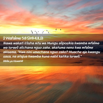 Picture 02 - 2 Wafalme 5:8 SWHULB - Ikawa wakati Elisha mtu wa Mungu aliposikia - Bible Verse Picture