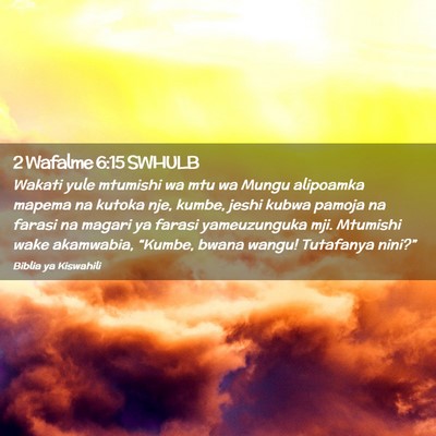 Picture 02 - 2 Wafalme 6:15 SWHULB - Wakati yule mtumishi wa mtu wa Mungu alipoamka - Bible Verse Picture