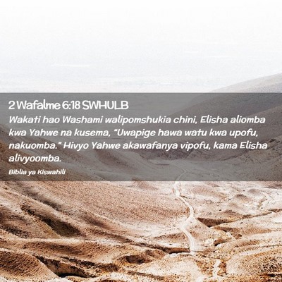 Picture 02 - 2 Wafalme 6:18 SWHULB - Wakati hao Washami walipomshukia chini, Elisha - Bible Verse Picture